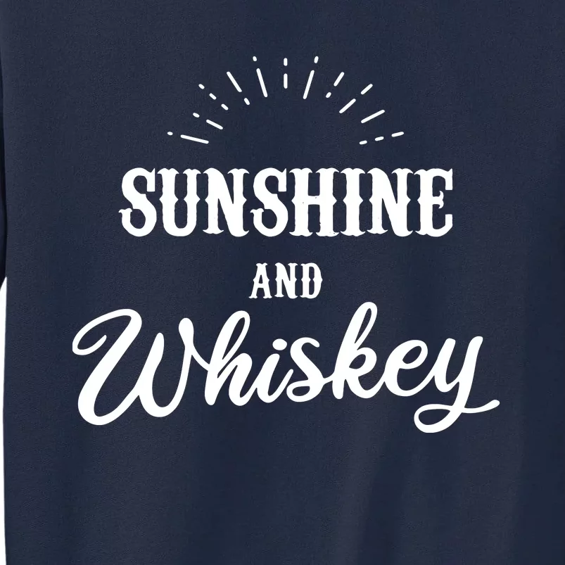 Sunshine Whiskey You Are My Sunshine Vacation Drinking Tall Sweatshirt