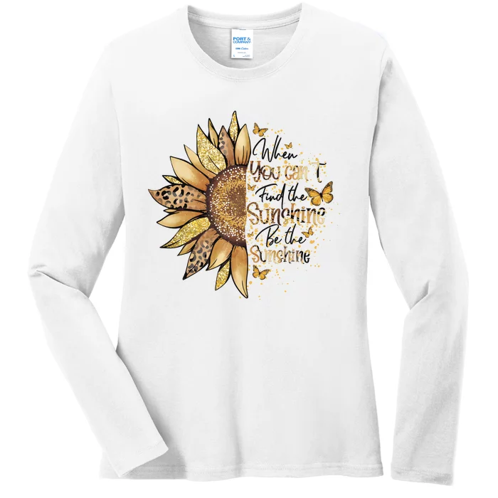 Sunflowers When You Cant Find The Sunshine Ladies Long Sleeve Shirt