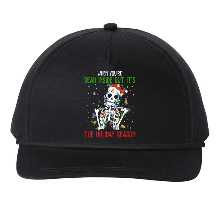 Skeleton When YouRe Dead Inside But ItS The Holiday Season Great Gift Snapback Five-Panel Rope Hat