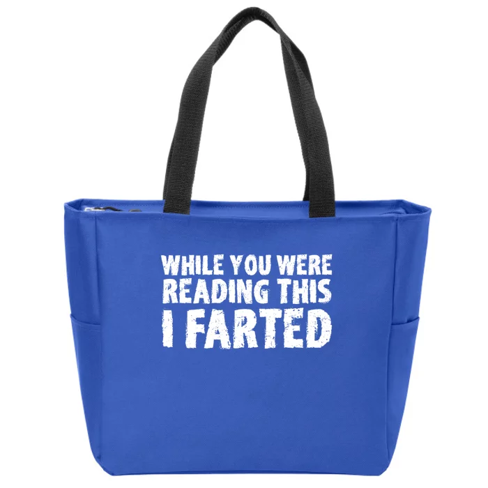 S While You Were Reading This I Farted Funny Dad Joke Gift Zip Tote Bag