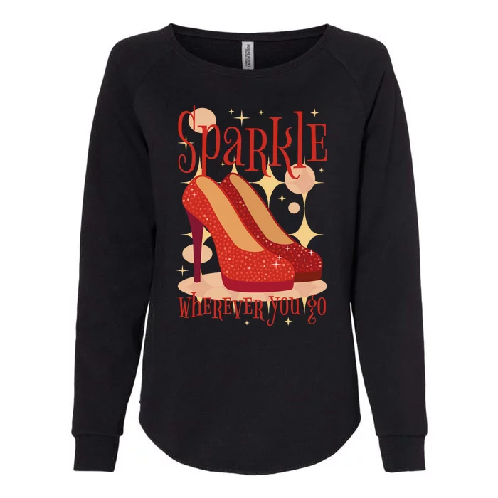 Sparkle Wherever You Go Red Heels Gift For Her Womens California Wash Sweatshirt