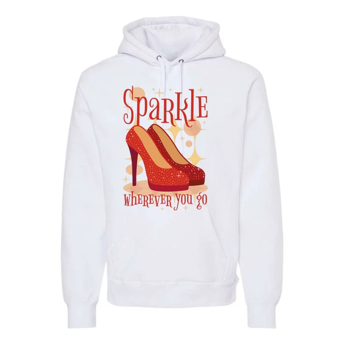 Sparkle Wherever You Go Red Heels Gift For Her Premium Hoodie