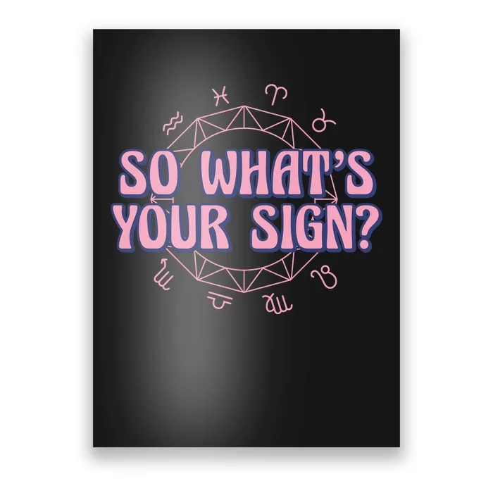 So What's Your Sign Zodiac Poster