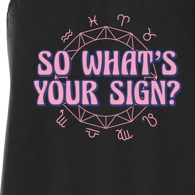 So What's Your Sign Zodiac Women's Racerback Tank