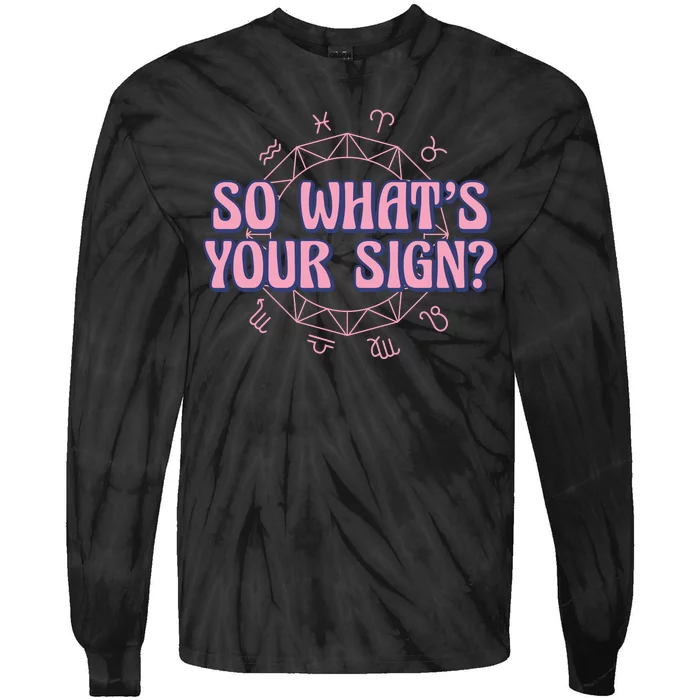 So What's Your Sign Zodiac Tie-Dye Long Sleeve Shirt