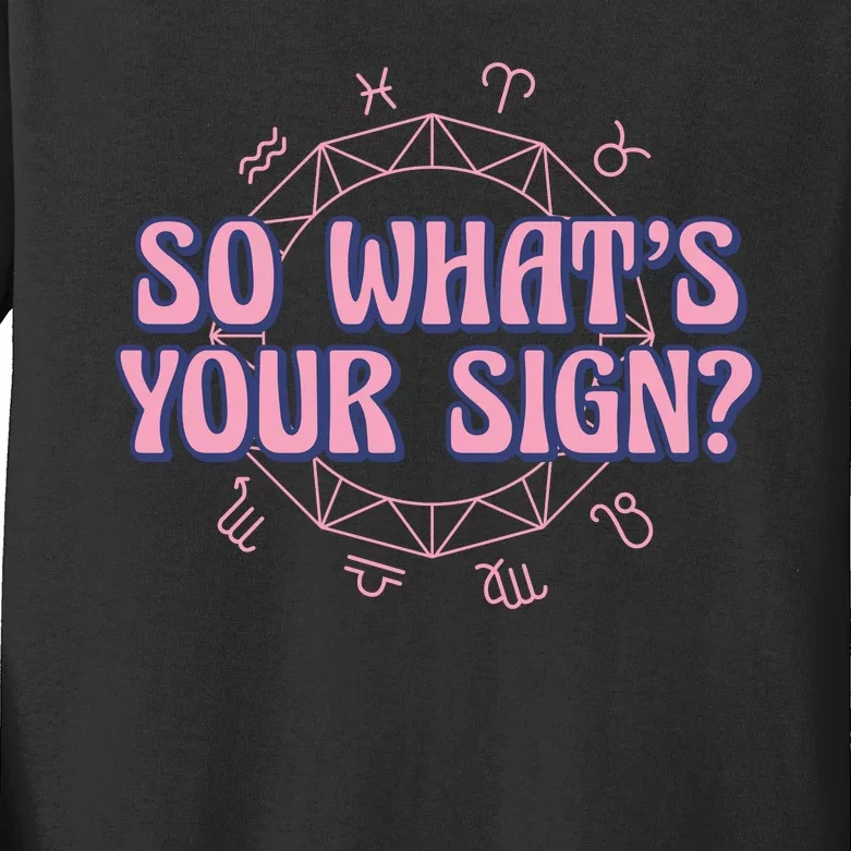 So What's Your Sign Zodiac Kids Long Sleeve Shirt