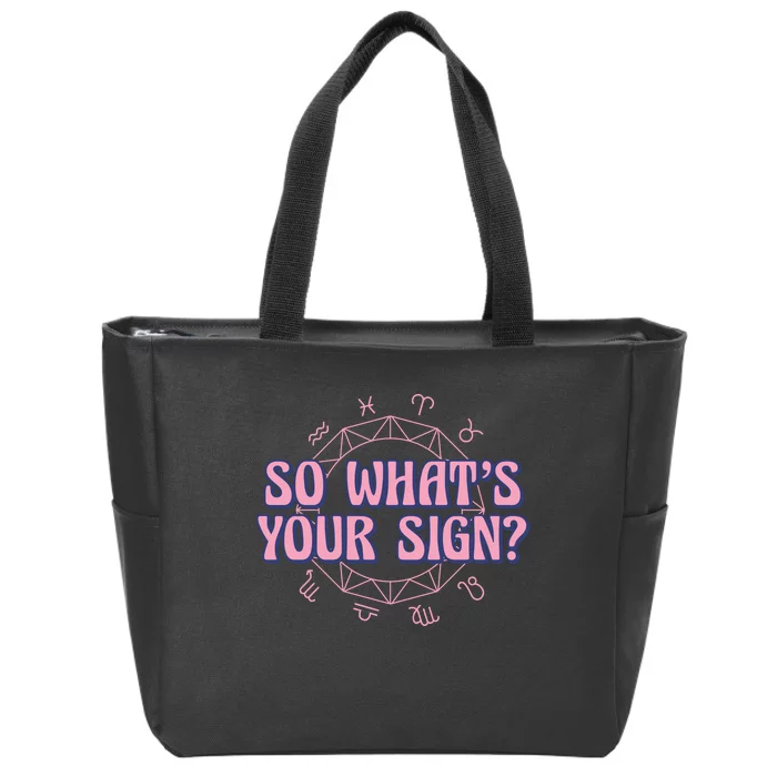 So What's Your Sign Zodiac Zip Tote Bag