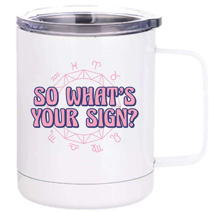 So What's Your Sign Zodiac Front & Back 12oz Stainless Steel Tumbler Cup