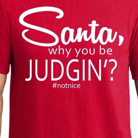 Santa Why You Be Judgin Not Nice Funny Christmas Pajama Set