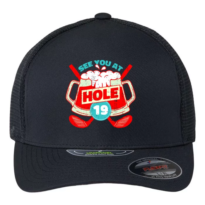 See You At Hole 19 Funny Golfer Golf Golfing Flexfit Unipanel Trucker Cap