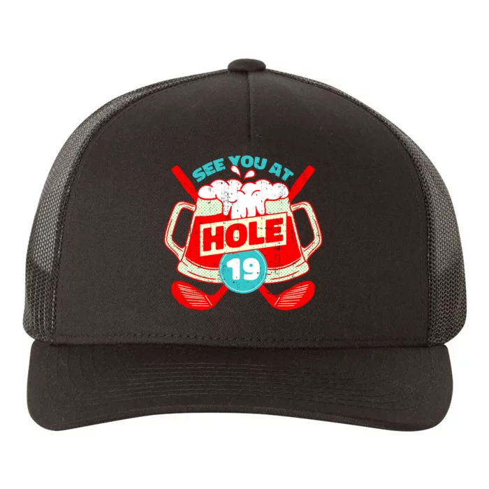 See You At Hole 19 Funny Golfer Golf Golfing Yupoong Adult 5-Panel Trucker Hat