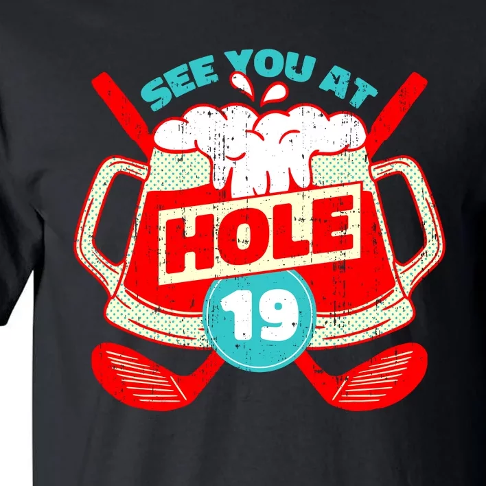 See You At Hole 19 Funny Golfer Golf Golfing Tall T-Shirt