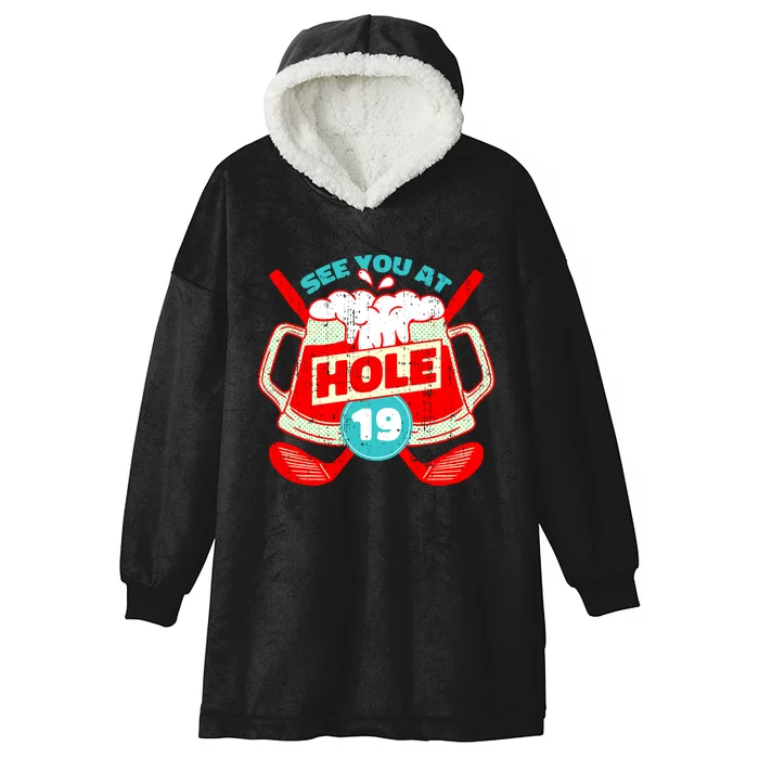 See You At Hole 19 Funny Golfer Golf Golfing Hooded Wearable Blanket