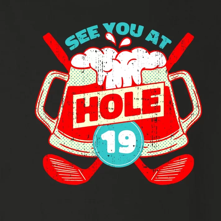 See You At Hole 19 Funny Golfer Golf Golfing Toddler Long Sleeve Shirt