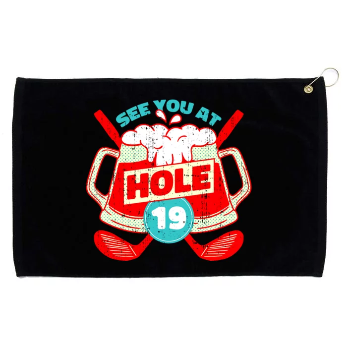 See You At Hole 19 Funny Golfer Golf Golfing Grommeted Golf Towel