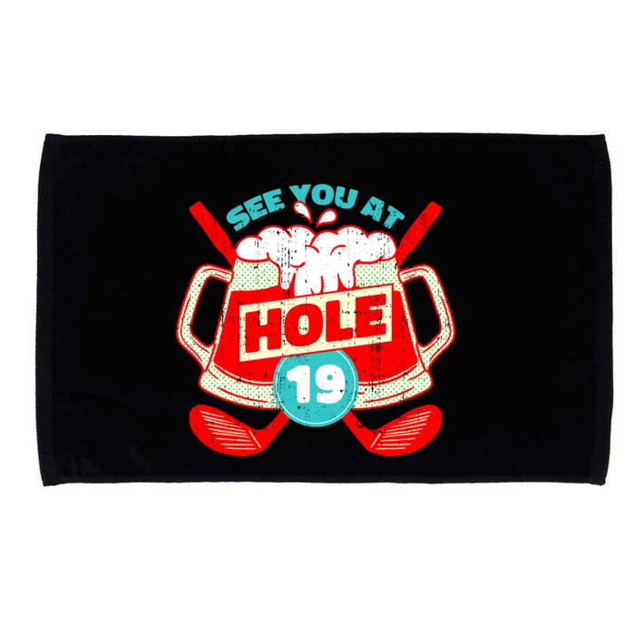 See You At Hole 19 Funny Golfer Golf Golfing Microfiber Hand Towel