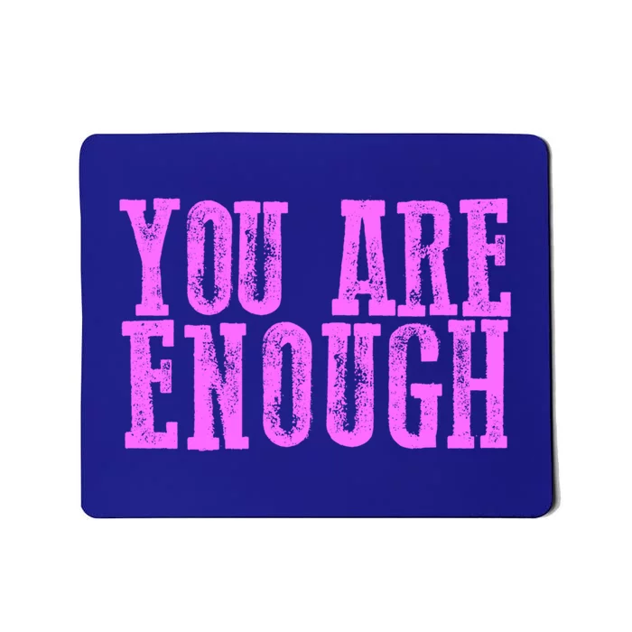 Strong You Are Enough Meaningful Gift Mousepad