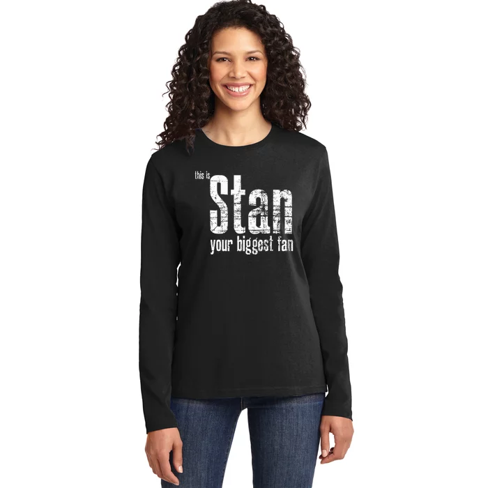 Stan Your Biggest Fan Ladies Long Sleeve Shirt