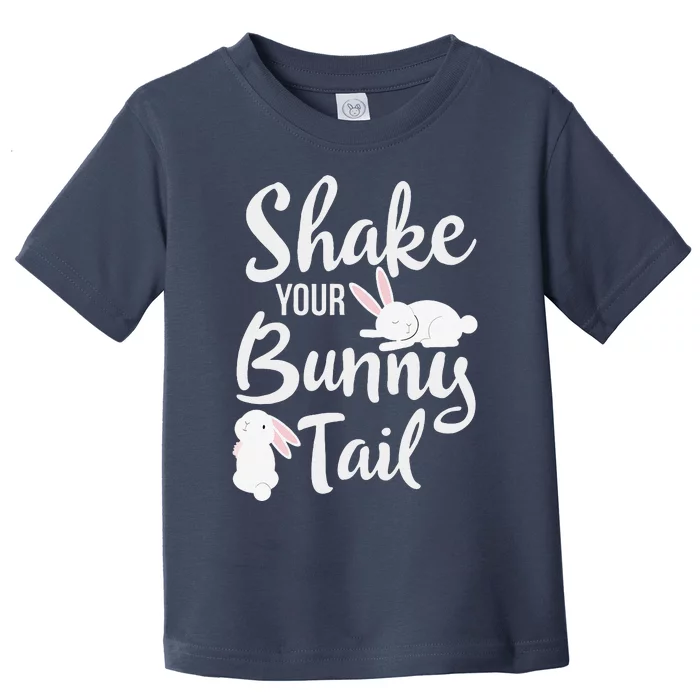 Shake Your Bunny Tail Easter Toddler T-Shirt