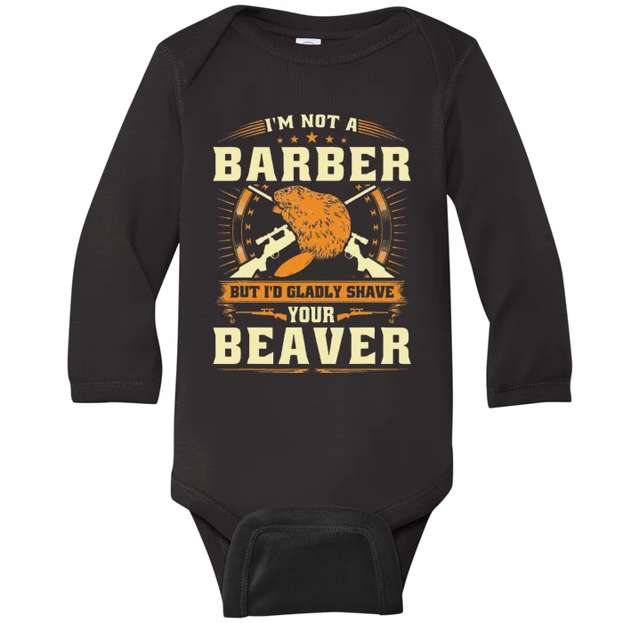 Shave Your Beaver Joke Funny Beaver Hunter Baby Long Sleeve Bodysuit