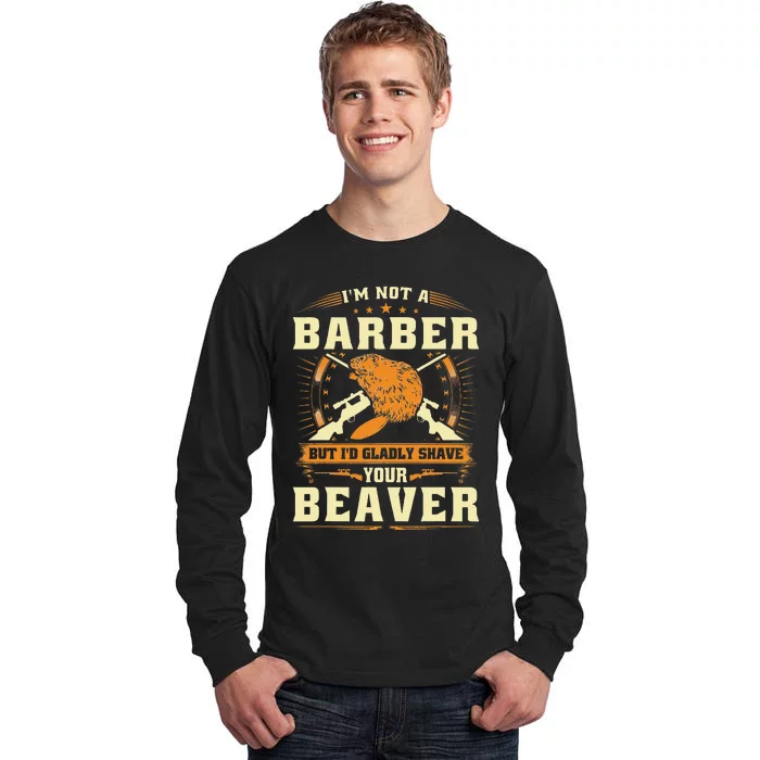 Shave Your Beaver Joke Funny Beaver Hunter Tall Long Sleeve T-Shirt