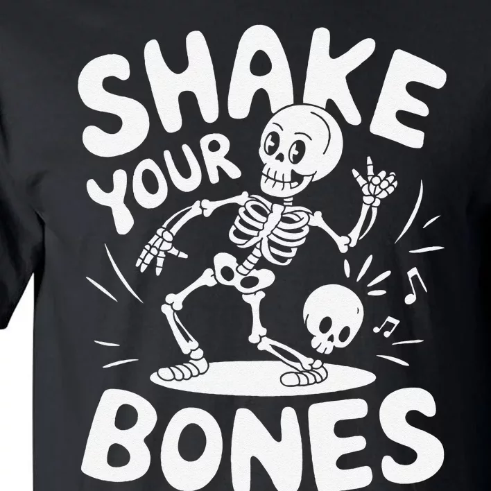 Shake Your Bones Funny Dancing Skeleton Halloween Tall T-Shirt