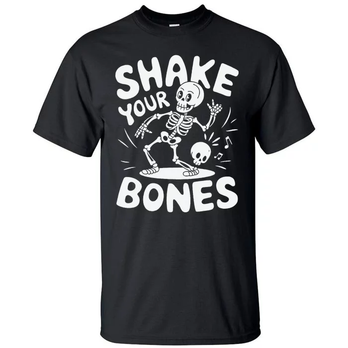 Shake Your Bones Funny Dancing Skeleton Halloween Tall T-Shirt