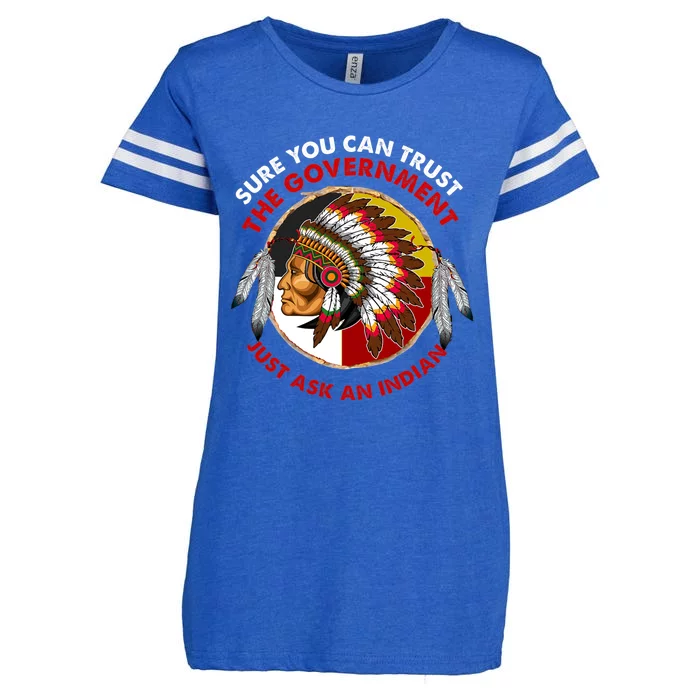 Sure You Can Trust The Government Just Ask An Indian Enza Ladies Jersey Football T-Shirt