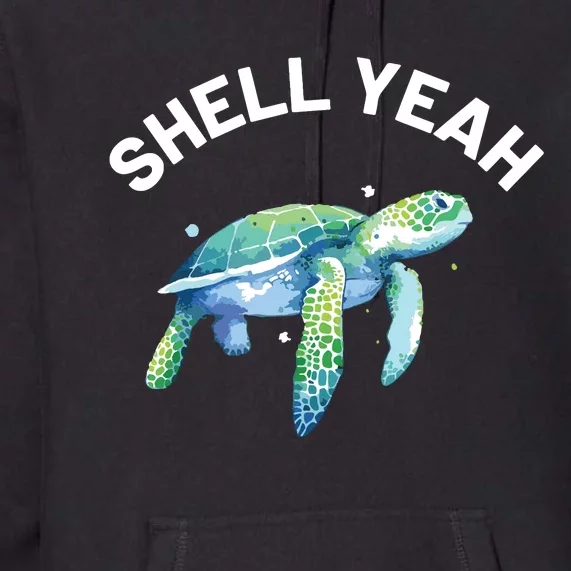 Shell Yeah Cute Tortoise Sea Turtle Lover Premium Hoodie