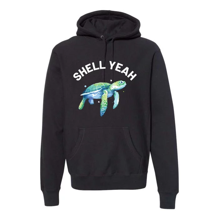 Shell Yeah Cute Tortoise Sea Turtle Lover Premium Hoodie