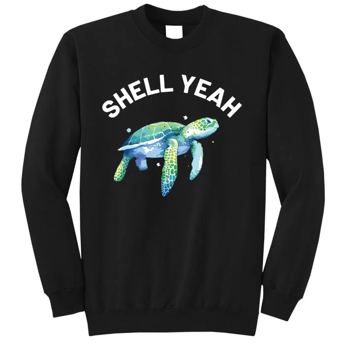 Shell Yeah Cute Tortoise Sea Turtle Lover Tall Sweatshirt