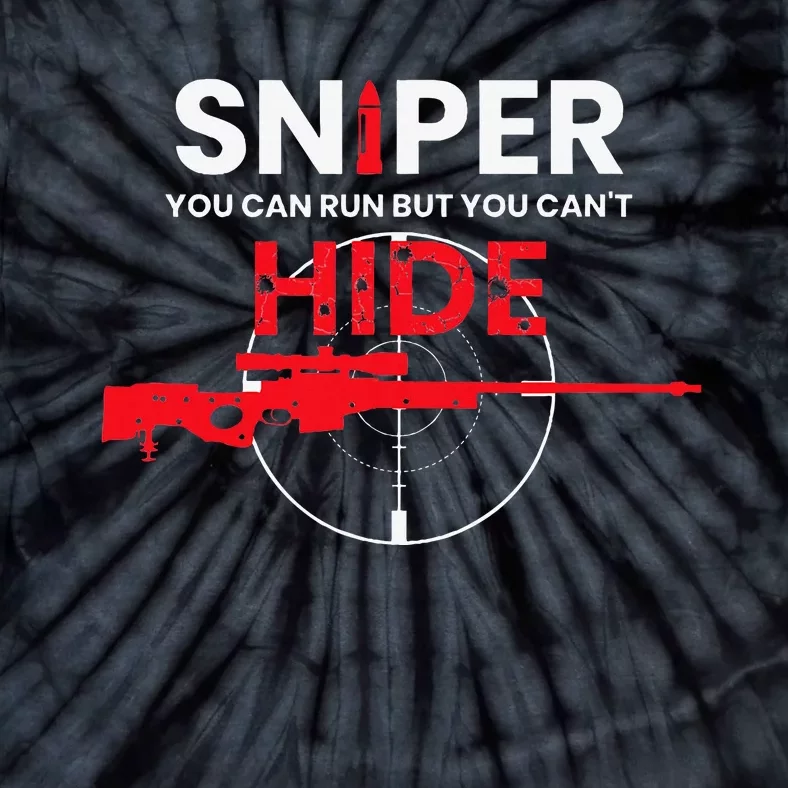 Sniper You Can Run But You Cant Hide Tie-Dye T-Shirt