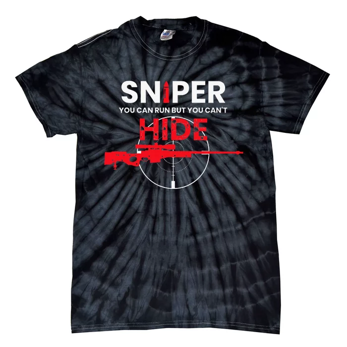 Sniper You Can Run But You Cant Hide Tie-Dye T-Shirt