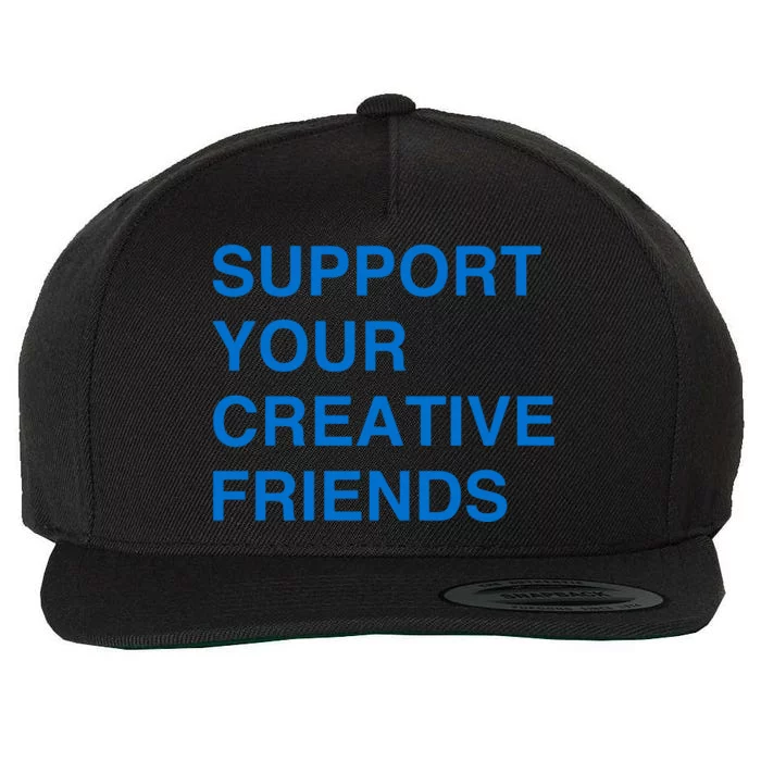 Support Your Creative Friends Wool Snapback Cap