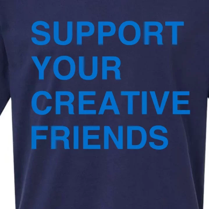 Support Your Creative Friends Sueded Cloud Jersey T-Shirt