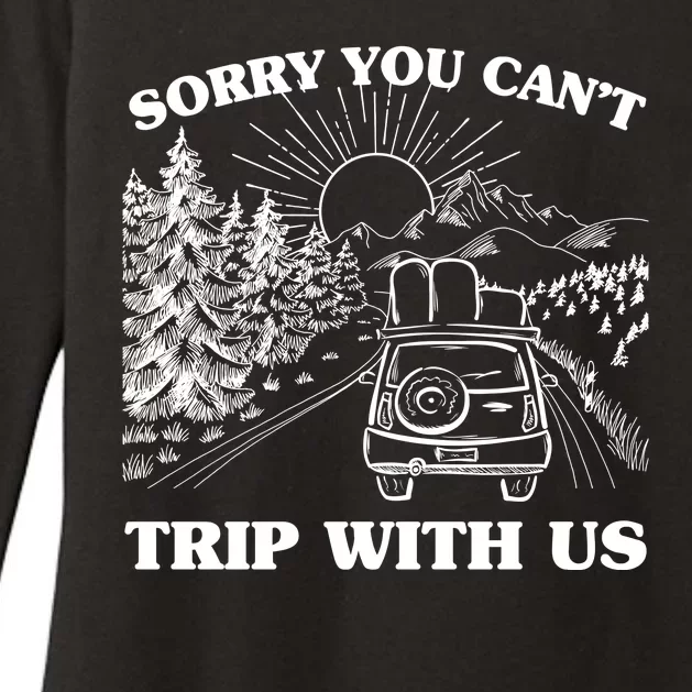 Sorry You Can't Trip With Us Womens CVC Long Sleeve Shirt