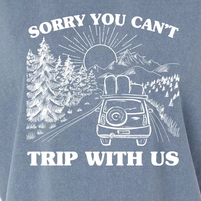 Sorry You Can't Trip With Us Garment-Dyed Women's Muscle Tee