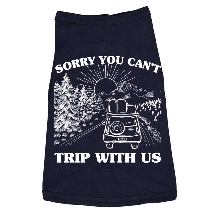 Sorry You Can't Trip With Us Doggie Tank