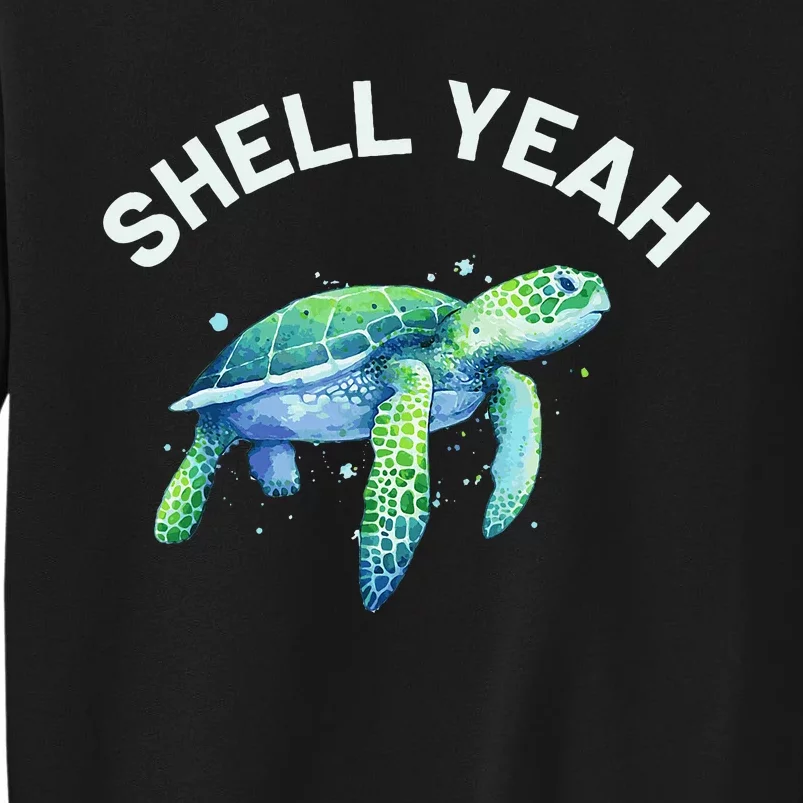 Shell Yeah Cute Tortoise & Sea Turtle Lover Tall Sweatshirt