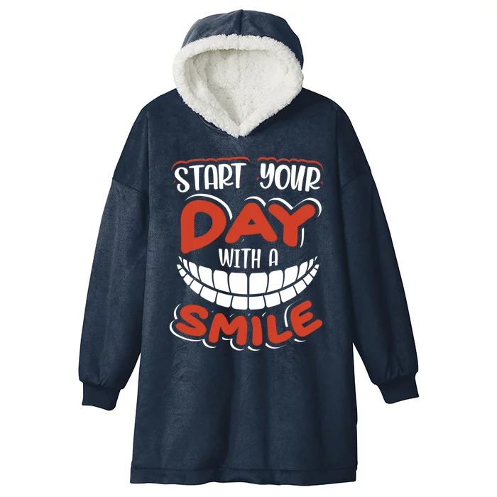 Start Your Day With A Smile Meaningful Gift Dental Assisting Gift Hooded Wearable Blanket