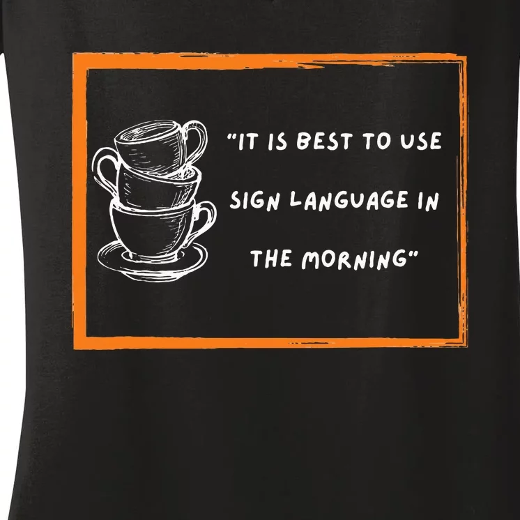 Start Your Day With Sign Language Women's V-Neck T-Shirt