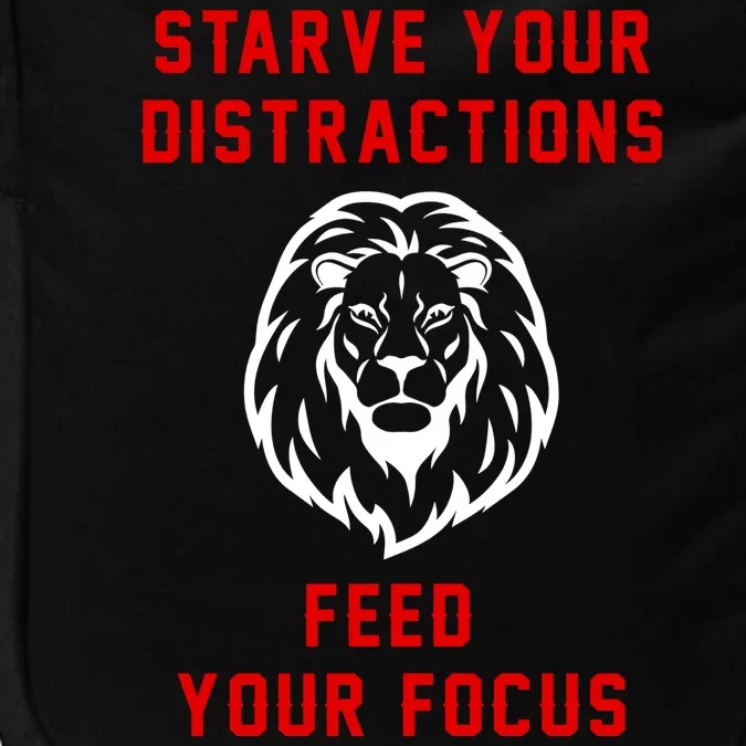 Starve Your Distractions Feed Your Focus Impact Tech Backpack