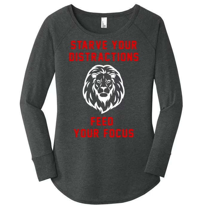 Starve Your Distractions Feed Your Focus Women's Perfect Tri Tunic Long Sleeve Shirt