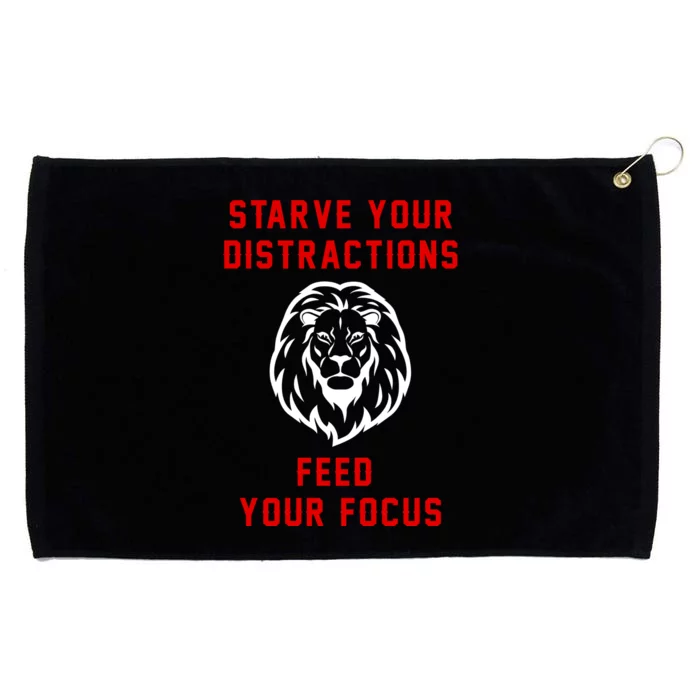 Starve Your Distractions Feed Your Focus Grommeted Golf Towel