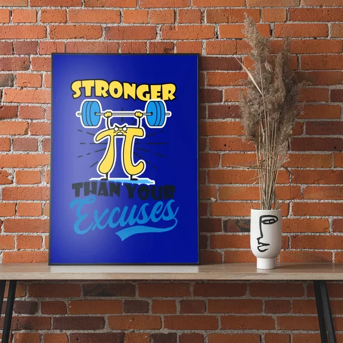 Stronger Your Excuses Design Bodybuilding Pi Day Cute Gift Poster