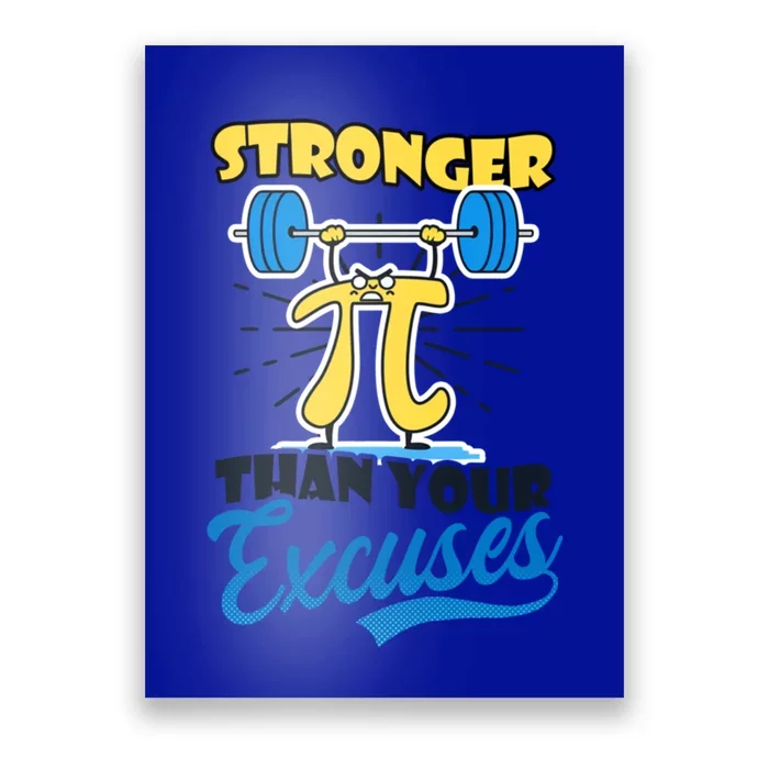 Stronger Your Excuses Design Bodybuilding Pi Day Cute Gift Poster