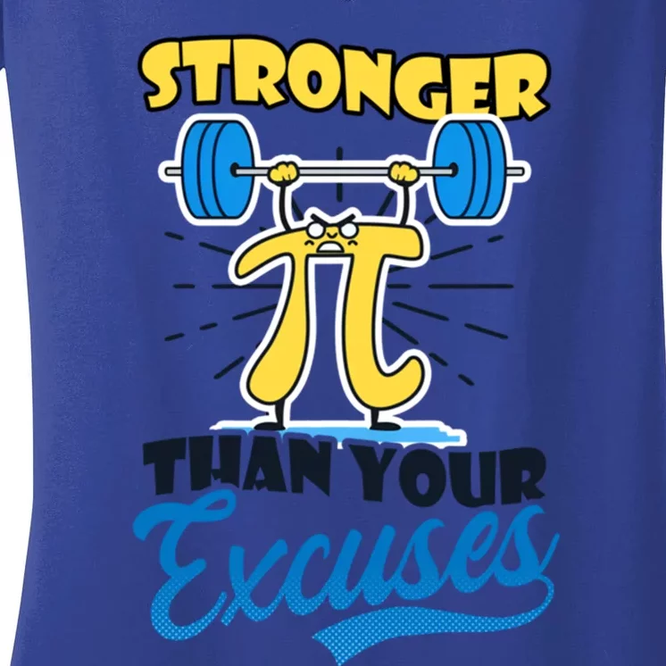 Stronger Your Excuses Design Bodybuilding Pi Day Cute Gift Women's V-Neck T-Shirt