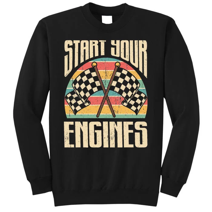 Start Your Engines Car Racing Gift Autocross Retro Car Racer Tall Sweatshirt