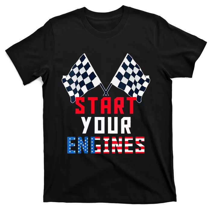 Start Your Engines Motorsport Car Drag Racing T-Shirt