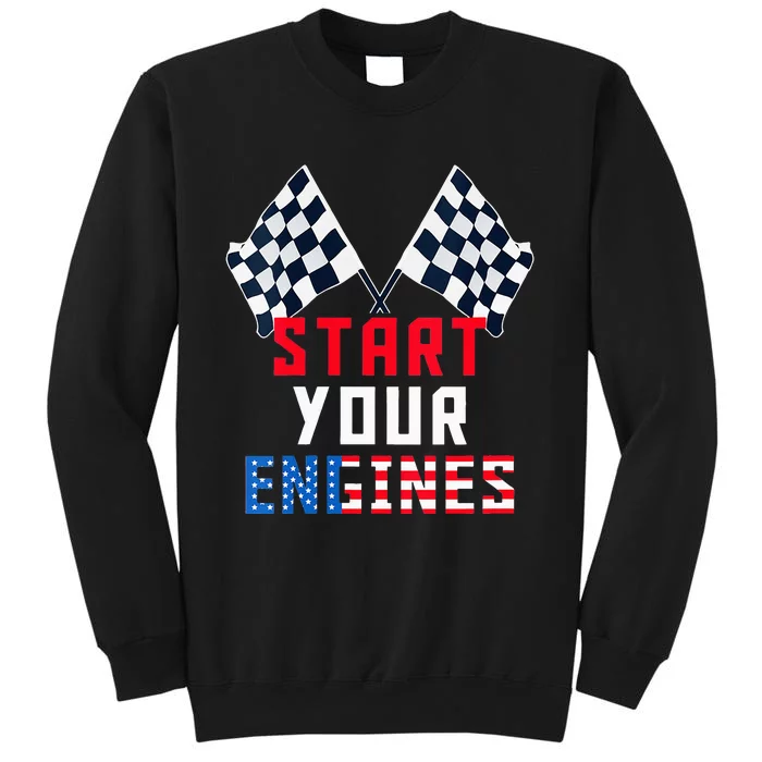 Start Your Engines Motorsport Car Drag Racing Tall Sweatshirt